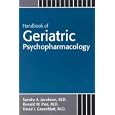 Handbook of Geriatric Psychopharmacology by Sandra A. Jacobson, Ronald W. Pies, and David J. Greenblatt