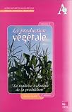 La production vegetale tome 2 la maitrise technique de la production 2  ed