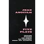 Five Plays, Vol. 1: Antigone, Eurydice, The Ermine, The Rehearsal, Romeo and Jeannette