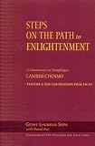 Steps on the Path to Enlightenment, Volume 1: A Commentary on the Lamrim Chenmo, The Foundational Practices