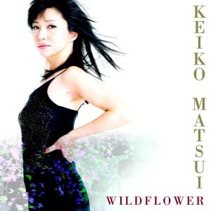Keiko Matsui - Wildflower - Zortam Music