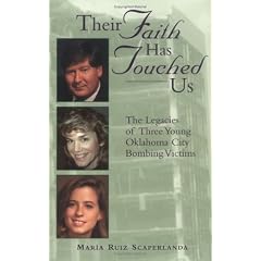Their Faith Has Touched Us: The Legacies of Three Young Oklahoma City Bombing Victims