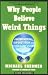 Why People Believe Weird Things: Pseudoscience, Superstition, and Other Confusions of Our Time