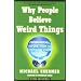 Why People Believe Weird Things: Pseudoscience, Superstition, and Other Confusions of Our Time