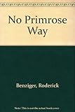 No primrose way