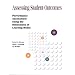 Assessing Student Outcomes: Performance Assessment Using the Dimensions of Learning Model