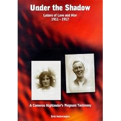 Under the Shadow: Letters of Love and War, 1911-17 - The Poignant Testimony and Story of Hugh Wallace Mann and Jessie Reid