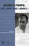 Enrico Fermi: His Work and Legacy