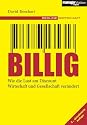 Billig. Wie die Lust am Discount Wirtschaft und Gesellschaft verändert