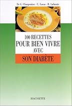 100 recettes : bien vivre avec son diab&egrave;te