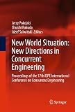 New world situation : new directions in current engineering : proceedings of the 17th ISPE International Conference on Concurrent Engineering