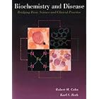 Biochemistry and Disease: Bridging Basic Science and Clinical Practice by Robert M. Cohn and Karl S., M.D. Roth