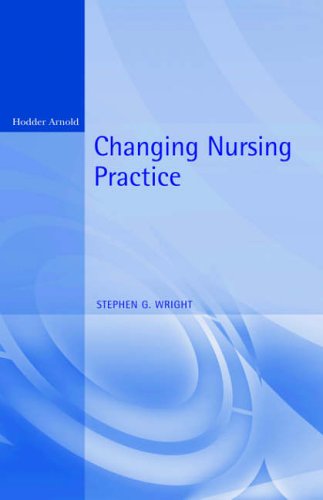 Changing Nursing Practice