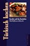 T�rkisch kochen. Gerichte und ihre Geschichte