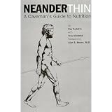 NeanderThin: A Caveman's Guide to Nutrition