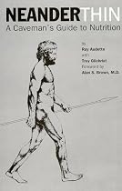 NeanderThin: A Caveman's Guide to Nutrition