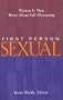 First Person Sexual: Women & Men Write about Self-Pleasuring
