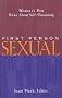 First Person Sexual: Women & Men Write About Self-Pleasuring
