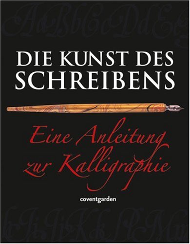 Buch - Cover Die Kunst des Schreibens: Eine Anleitung zur Kalligraphie - David Harris - Coventgarden