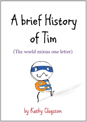 A Brief History of Tim: The World Minus One Letter