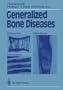 Generalized Bone Diseases: Osteoporosis, Osteomalacia, Ostitis fibrosa. Proceedings of 2nd Annual Conference of the German Society for Osteology