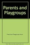 Parents and playgroups : a study