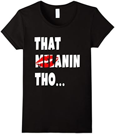 Women's That Melanin Tho Shirt With a Kiss Medium Black