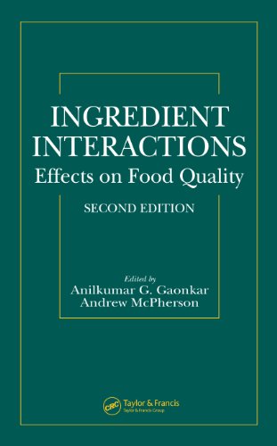 Ingredient Interactions: Effects on Food Quality, Second Edition (Food Science and Technology)