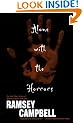 Alone with the Horrors: The Great Short Fiction of Ramsey Campbell 1961-1991