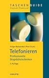 Telefonieren: TaschenGuide: Professionelle Gesprächstechniken