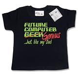 Dirty Fingers - Future Computer Geek (Genius) just like my Dad - Baby & Toddler T-shirt