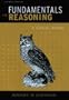 Fundamentals of Reasoning: A Logic Book