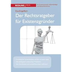 Der Rechtsratgeber f�r Existenzgr�nder: So bleibt Ihr Unternehmen auf der sicheren Seite; Die h�ufigsten juristischen Probleme; Mit Checklisten und weiterf�hrenden Adressen