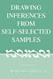 Drawing Inferences From Self-selected Samples