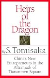 Heirs Of The Dragon: China's New Entrepreneurs In The Aftermath Of Tiananmen Square