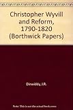 Christopher Wyvill and reform, 1790-1820