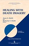 Healing with Death Imagery (Imagery and Human Development) (Imagery and Human Development Series),
