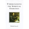 Understanding the Spiritual Exercises: Text and Commentary : a Handbook for Retreat Directors (Inigo texts series)