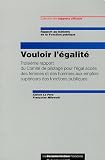 Revue La Documentation Française  / Vouloir l'égalité : Troisième rapport du Comité de pilotage pour l'égal accès des femmes et des hommes aux emplois supérieurs des fonctions publiques