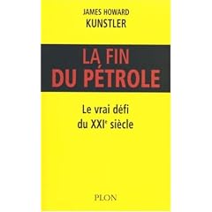 La fin du p�trole : Le vrai d�fi du XXIe si�cle