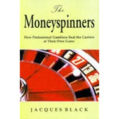 Money-spinners: How Professional Gamblers Beat the Casinos at Their Own Game