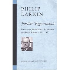 Further Requirements: Interviews, Broadcasts, Statements and Book Reviews, 1952-85 (Poets on Poetry)
