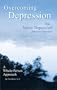 Overcoming Depression and Manic Depression (Bipolar Disorder) A Whole-Person Approach