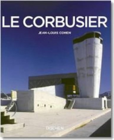 Le Corbusier, 1887-1965: The Lyricism of Architecture in the Machine Age (Taschen Basic Architecture)