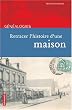 Retracer l'histoire d'une maison