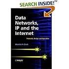Click here to buy Data Networks, IP and the Internet: Protocols, Design and... by  Martin P. Clark.