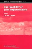 The Feasibility of Joint Implementation (Environment & Policy)