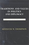 Traditions and Values in Politics and Diplomacy: Theory and Practice (Political Traditions in Foreign Policy Series)