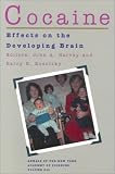 Cocaine: Effects on the Developing Brain Cocaine: Effects on the Developing Brain
