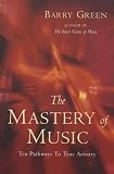 The Mastery of Music: Ten Keys to Musical Excellence